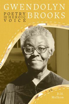 Gwendolyn Brooks: Poetry and the Heroic Voice