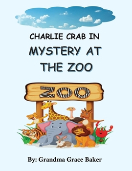 Paperback Charlie Crab In: Mystery at the Zoo Book