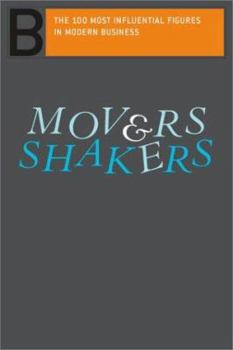 Paperback Movers & Shakers: The 100 Most Influential Figures in Modern Business Book