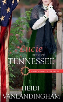 Lucie: Bride of Tennessee (American Mail-Order Bride #16)