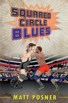 Paperback Squared Circle Blues: A Novel of Professional Wrestling Book