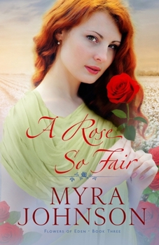 A Rose So Fair - Book #3 of the Flowers of Eden