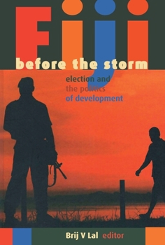 Paperback Fiji before the storm: Elections and the politics of development Book