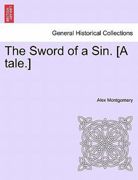 Paperback The Sword of a Sin. [a Tale.] Book