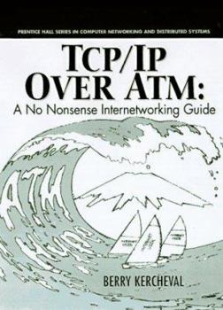 Hardcover TCP/IP Over ATM: A No-Nonsense Internetworking Guide Book