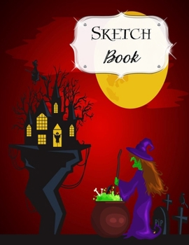 Sketch Book: Halloween Sketchbook Scetchpad for Drawing or Doodling Notebook Pad for Creative Artists Witches Brew Red