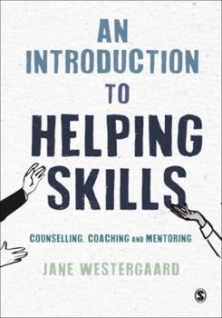 Paperback An Introduction to Helping Skills: Counselling, Coaching and Mentoring Book