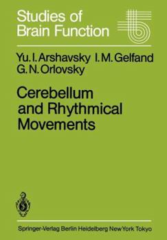 Cerebellum And Rhythmical Movements (Studies of Brain Function, Vol 13)
