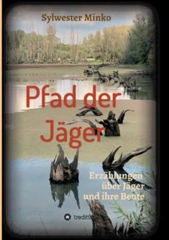 Paperback Pfad der Jäger: Erzählungen über Jäger und ihre Beute [German] Book