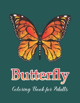 Paperback Butterfly Coloring Book for Adults: Adult Coloring Book Wonderful Butterflies and Flowers Stress Relieving Designs Book