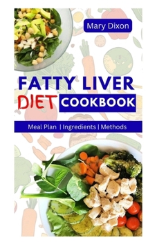 Paperback Fatty Liver Diet Cookbook: Easy Customizable Recipes for Detoxification, Disease Prevention and Improved Liver Health Book