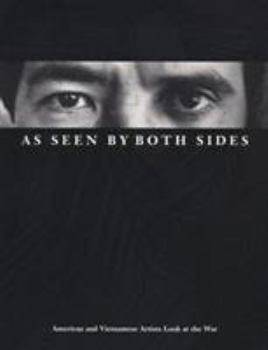 Paperback As Seen by Both Sides: American and Vietnamese Artists Look at the War Book