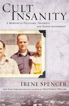 Hardcover Cult Insanity: A Memoir of Polygamy, Prophets, and Blood Atonement Book
