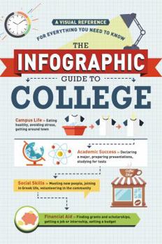Paperback The Infographic Guide to College: A Visual Reference for Everything You Need to Know Book
