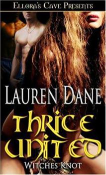 Thrice United (Witches Knot, #4) - Book #4 of the Witches Knot