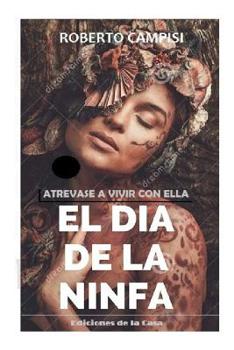 Paperback El D?a de la Ninfa: Atr?vase a vivir con ella [Spanish] Book
