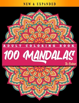 Paperback 100 Mandalas to Color: Adult Coloring Book: Mandalas Coloring Book for Adults - Beautiful Mandalas Coloring Book - Relaxing Mandalas Designs Book