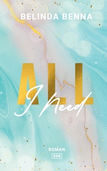 All I Need (German Edition)