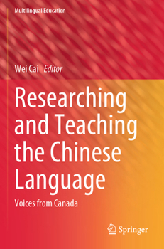 Paperback Researching and Teaching the Chinese Language: Voices from Canada Book