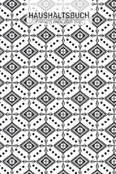 Haushaltsbuch 2020-2021: Geometrisch I ?bersicht von Einnahmen I Ausgaben I F?lligkeiten I Wochenplaner I Variable und Fixe Kosten I 120 Seiten