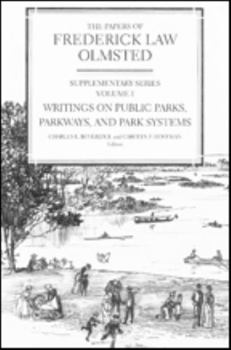Hardcover The Papers of Frederick Law Olmsted: Writings on Public Parks, Parkways, and Park Systems Book
