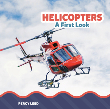 Library Binding Helicopters: A First Look Book