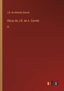 Paperback Obras de J.B. de A. Garrett: IX. [Portuguese] Book