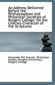 Paperback An Address Delivered Before the Peithessophian and Philoclean Societies of Rutgers College: On the L Book