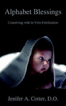 Paperback Alphabet Blessings: Conceiving with In Vitro Fertilization Book