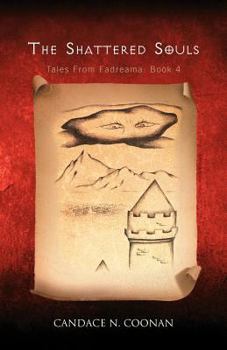 Paperback The Shattered Souls: Tales from Fadreama: Book 4 Book