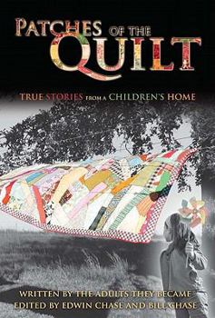 Hardcover Patches of the Quilt: True Stores from a Children's Home: Written by the Adults They Became Book