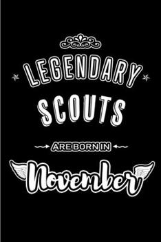 Paperback Legendary Scouts are born in November: Blank Lined Journal Notebooks Diary as Appreciation, Birthday, Welcome, Farewell, Thank You, Christmas, Graduat Book