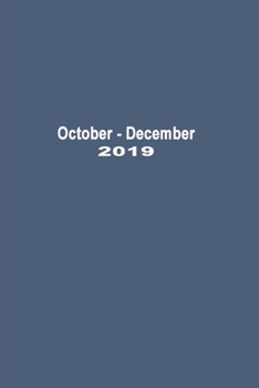 Paperback 3 Month Planner 2019: October to December - Week Starts on Sunday - Include Hours, Priorities, To-Do List, Notes & Monthly Planner (Oct-Dec) Book