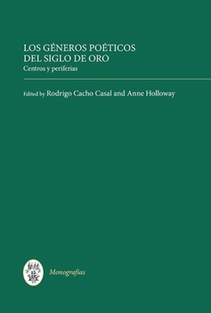 Hardcover Los Géneros Poéticos del Siglo de Oro: Centros Y Periferias [Spanish] Book