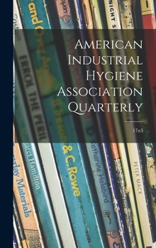 Hardcover American Industrial Hygiene Association Quarterly; 17n3 Book