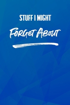 Paperback Stuff I Might Forget About: 6 X 9 Blank Lined Coworker Gag Gift Funny Office Notebook Journal Book