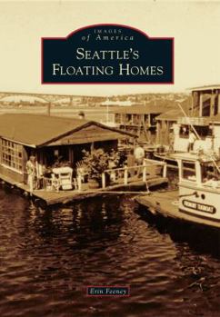 Seattle's Floating Homes - Book  of the Images of America: Washington