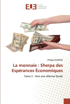 Paperback La monnaie: Sherpa des Espérances Économiques [French] Book