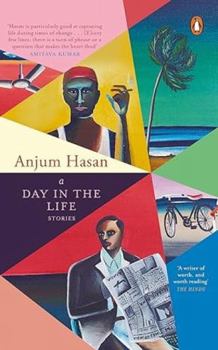 Hardcover A Day in the Life [Hardcover] [Mar 19, 2018] Anjum Hasan Book