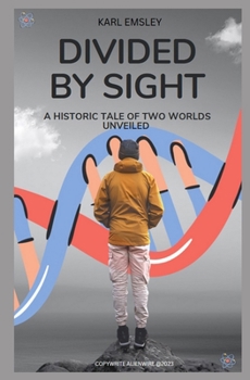 Paperback Divided by Sight A Historic Tale of Two Worlds Unveiled Book