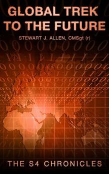 Paperback Global Trek into the Future: The S4 Chronicles Book