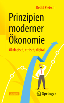 Paperback Prinzipien Moderner Ökonomie: Ökologisch, Ethisch, Digital [German] Book