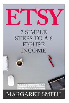 Paperback Etsy: 7 Simple Steps To make a 6 Figure Passive Income - Secrets to building a Successful business From Home Book