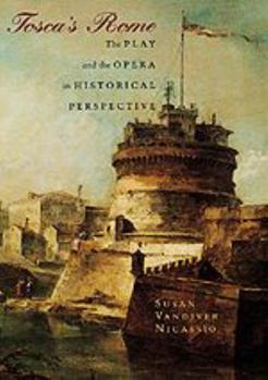 Tosca's Rome: The Play and the Opera in Historical Perspective