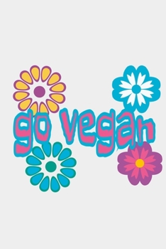 Paperback Go Vegan: College Ruled 6x9 Notebook 120 Pages Book