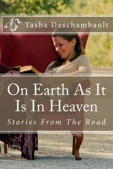 Paperback On Earth As It Is In Heaven: Stories From The Road Book