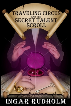 Paperback Traveling Circus and the Secret Talent Scroll: Young Adult Fantasy Book