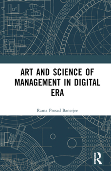 Art and Science of Management in the Digital Era: Indian Spiritual Wisdom for Managing Sustainable Global Enterprise
