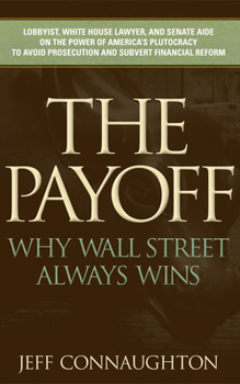 The Payoff: Why Wall Street Always Wins