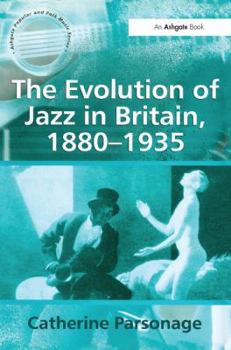 Paperback The Evolution of Jazz in Britain, 1880-1935 Book